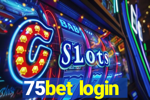 75bet login